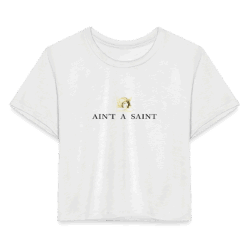 AIN'T A SAINT Shirt